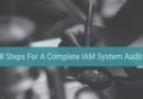 8 Steps For A Complete IAM System Audit